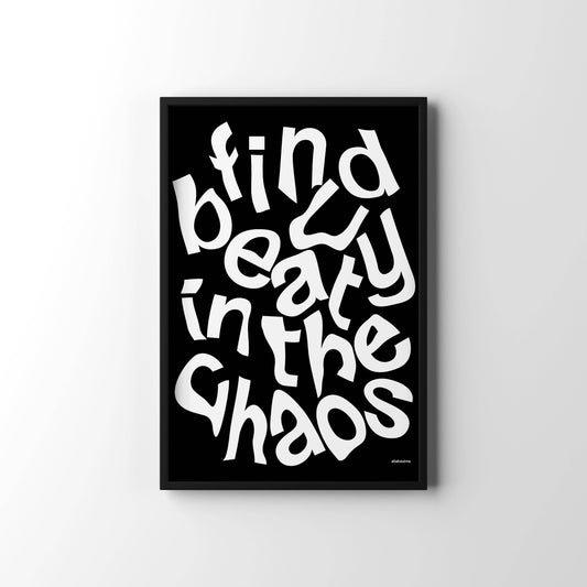 Find Beauty in the Chaos 5.8x8.3 Print