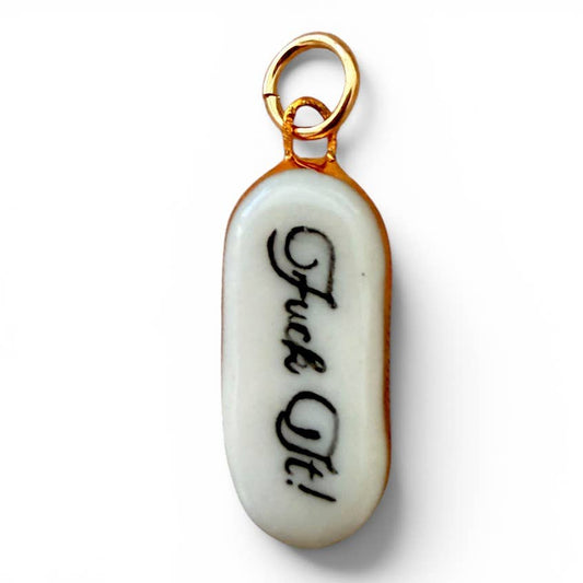 “Fuck It!” Charm