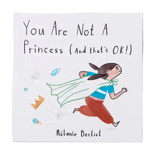 You Are Not A Princess (And That's Ok!)