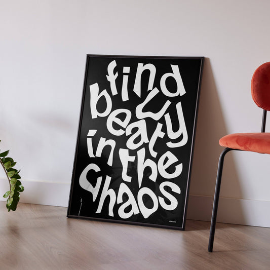 Find Beauty in the Chaos 5.8x8.3 Print
