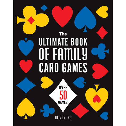 The Ultimate Book of Family Card Games
