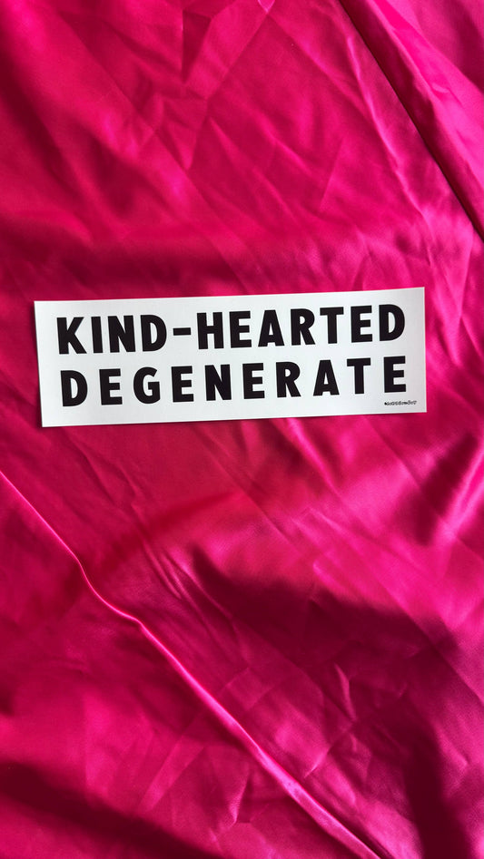 Sticker: KIND-HEARTED DEGENERATE