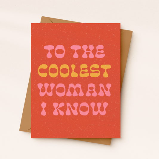To The Coolest Woman I Know Card