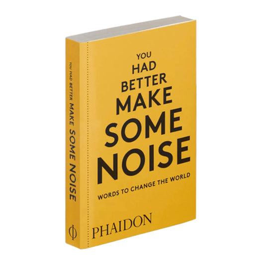 You Had Better Make Some Noise