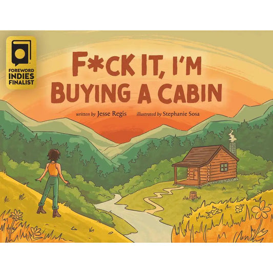 F*ck It, I'm Buying A Cabin