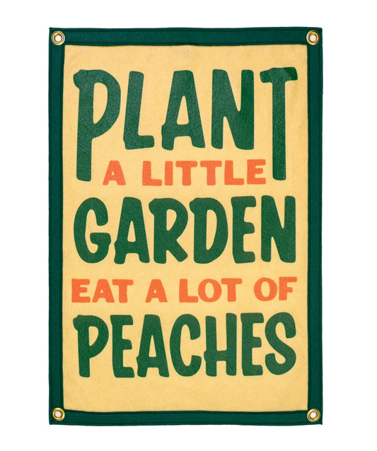 Plant A Little Garden Eat A Lot Of Peaches Camp Flag