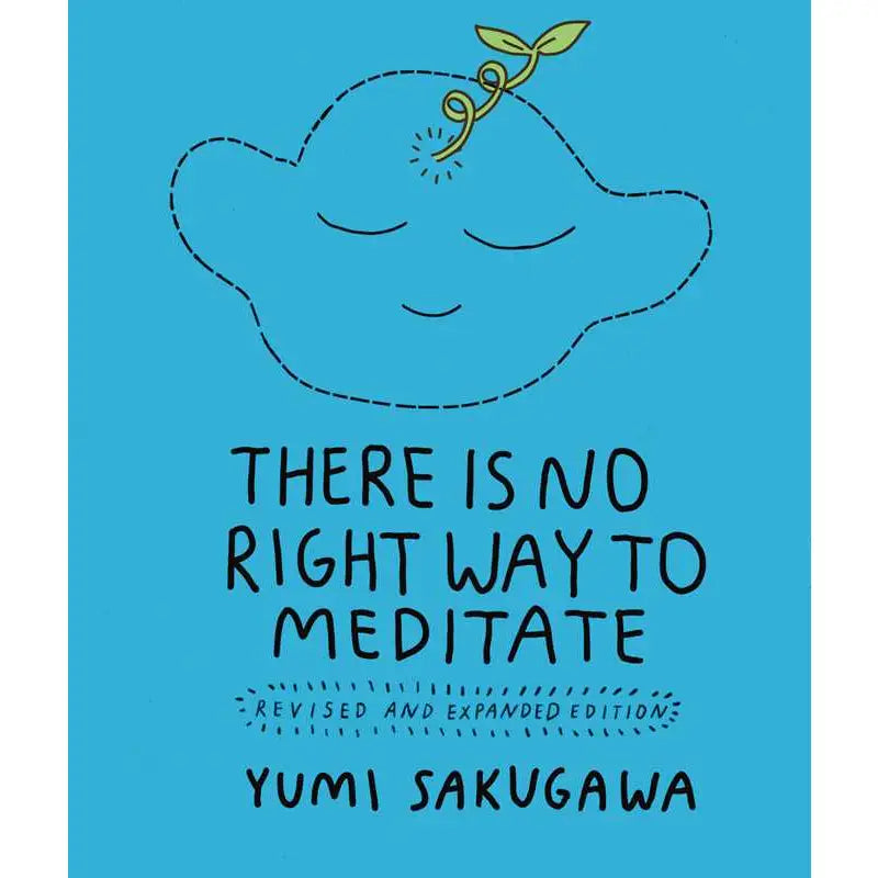There Is No Right Way To Meditate
