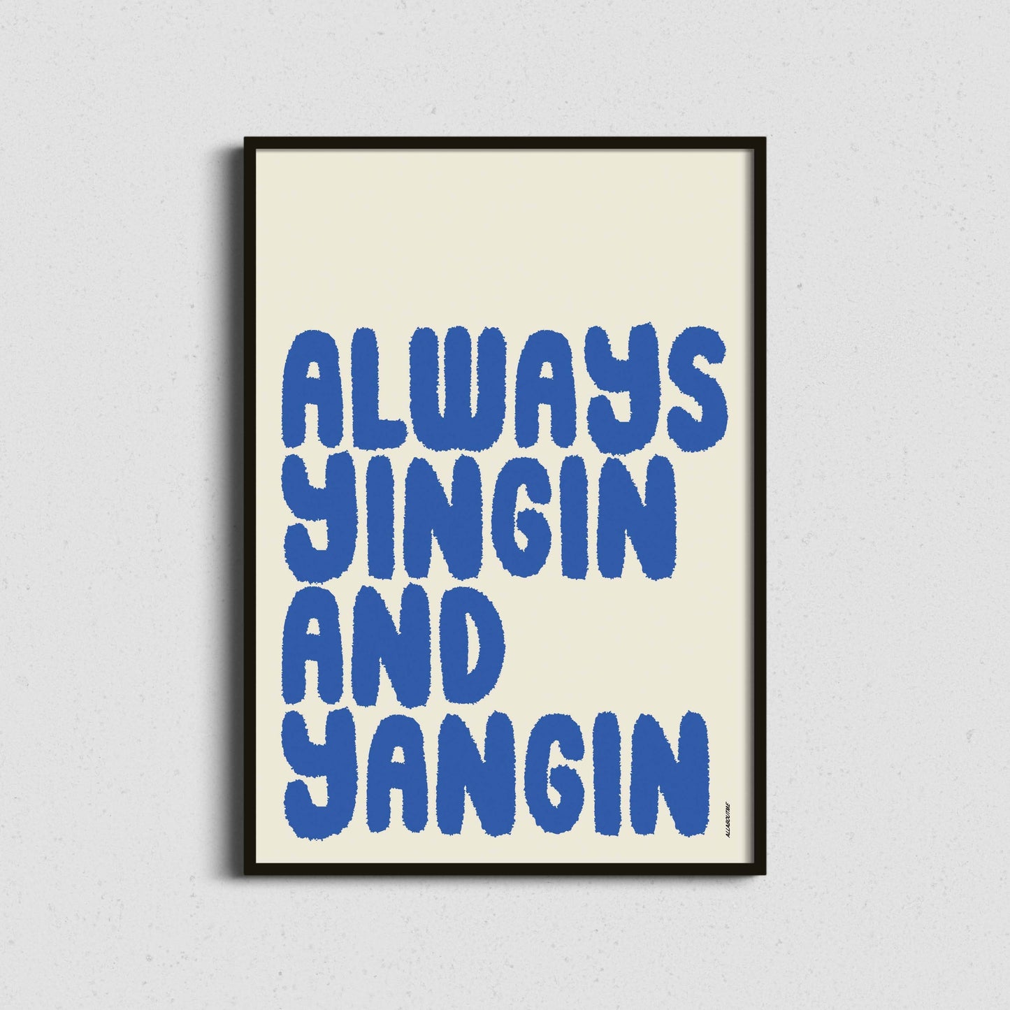 Always Yingin and Yangin 5.8x8.3 Print