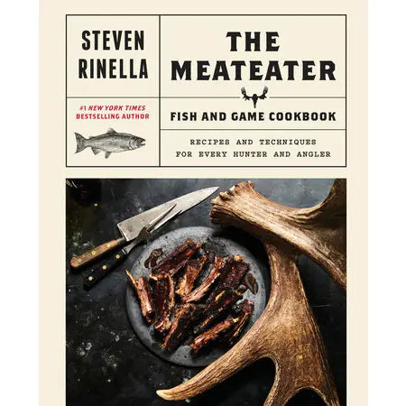 The Meateater Fish & Game Cookbook