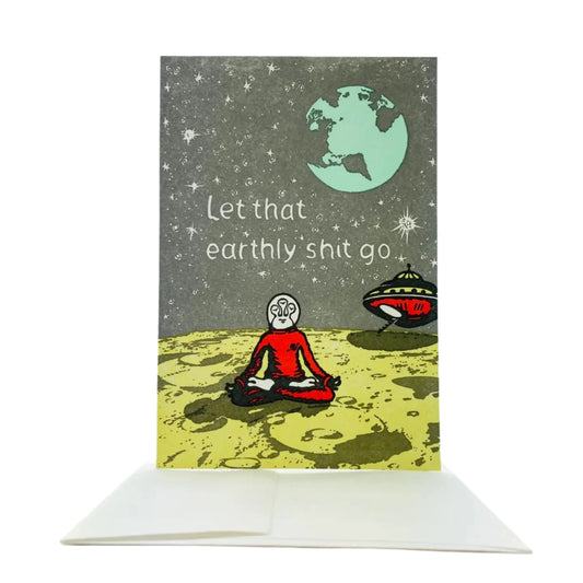 Let That Earthly Shit Go Card